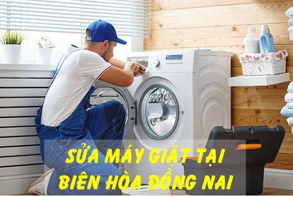 Sửa máy giặt tại nhà Biên Hòa Đồng Nai