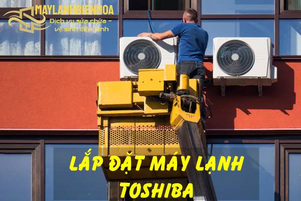 Lắp đặt máy lạnh Toshiba