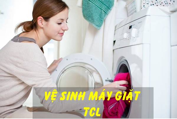 Vệ sinh máy giặt TCL