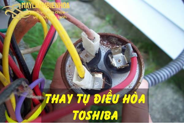 Thay tụ điều hòa Toshiba