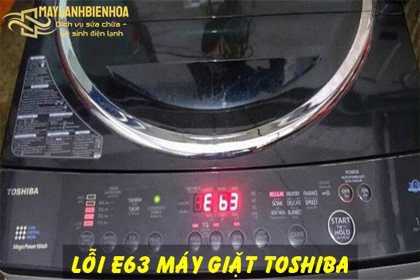 Nguyên nhân và cách khắc phục lỗi E63 máy giặt Toshiba