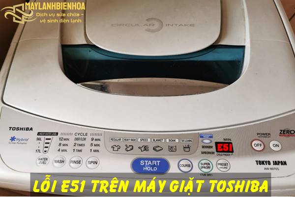 Nguyên nhân và cách khắc phục lỗi E51 trên máy giặt Toshiba