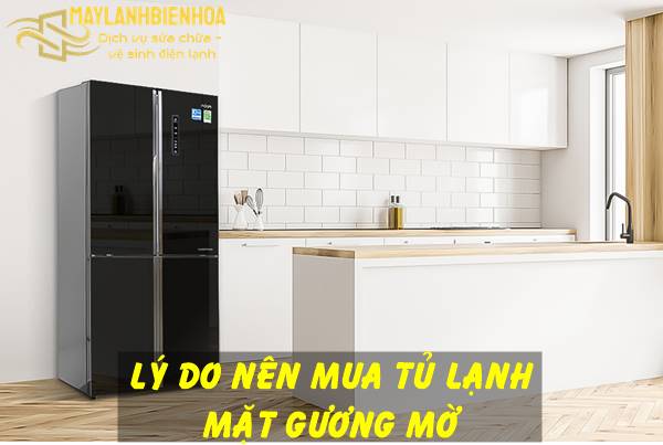 Lý do nên mua tủ lạnh mặt gương mờ