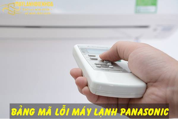 Bảng mã lỗi máy lạnh Panasonic chi tiết