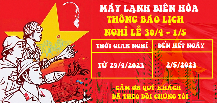 Lịch nghỉ lễ giỗ Tổ Hùng Vương, 30-4 và 1-5 của Máy lạnh Biên Hòa Lịch nghỉ lễ giỗ Tổ Hùng Vương, 30-4 và 1-5 của Máy lạnh Biên Hòa