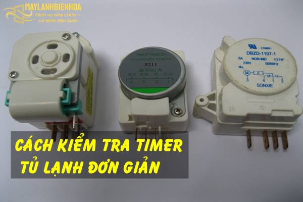 `Cách kiểm tra Timer tủ lạnh đơn giản
