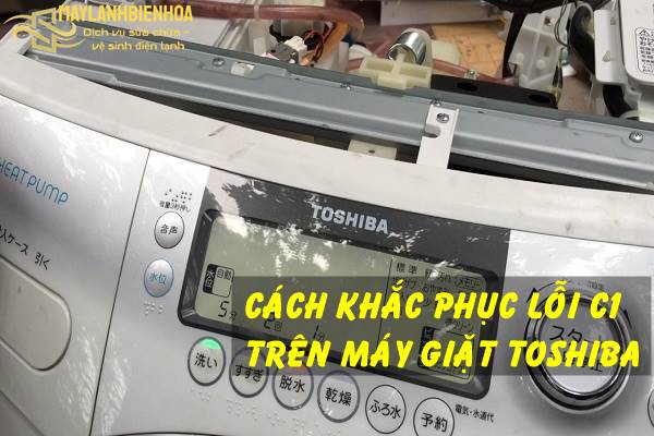 Nguyên nhân máy giặt Toshiba báo lỗi C1