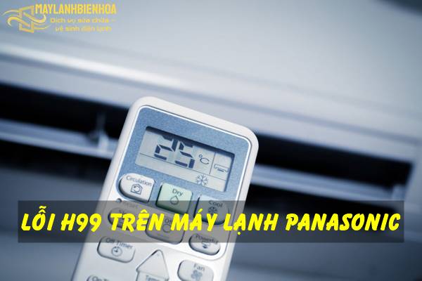 Cách khắc phục máy lạnh Panasonic lỗi H99