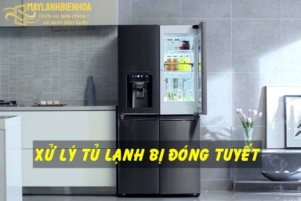 Cách khắc phục tủ lạnh bị đóng tuyết