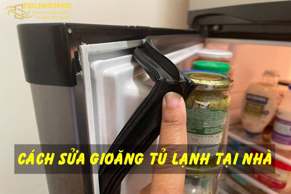 Cách sửa gioăng tủ lạnh ngay tại nhà