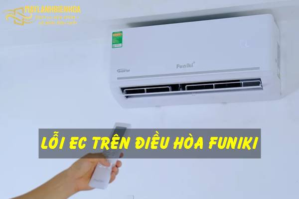Cách sửa lỗi EC trên điều hòa Funiki