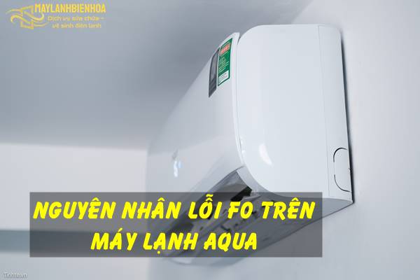 Cách khắc phục máy lạnh Aqua bị lỗi F0
