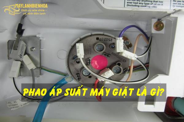 Cách kiểm tra phao áp suất của máy giặt