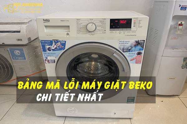 Bảng mã lỗi trên máy giặt Beko chi tiết