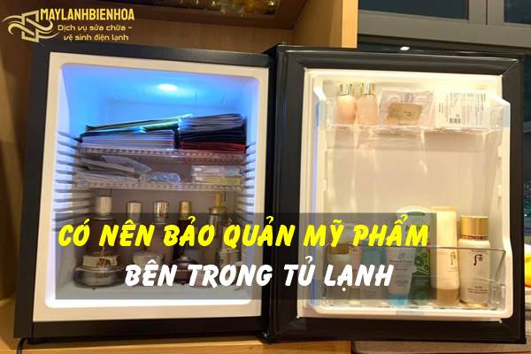Mỹ phẩm có cần bảo quản trong tủ lạnh?