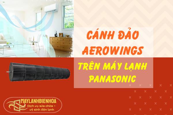 Cánh đảo gió AEROWINGS trên máy lạnh Panasonic