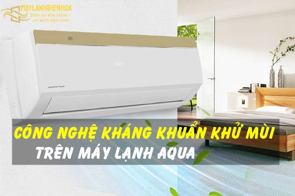 Công nghệ kháng khuẩn khử mùi của máy lạnh Aqua
