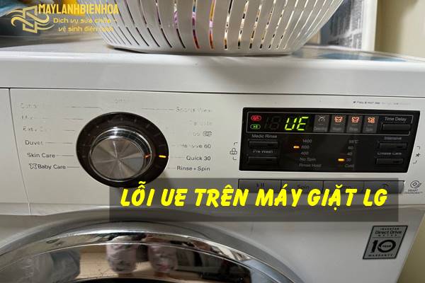 Cách khắc phục máy giặt LG báo lỗi UE