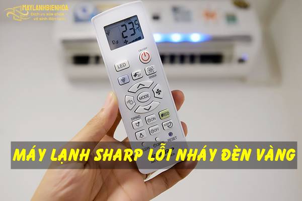 Cách sửa lỗi máy lạnh Sharp nháy đèn vàng