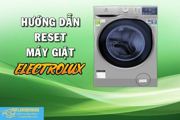 Hướng dẫn Reset máy giặt Electrolux tại nhà