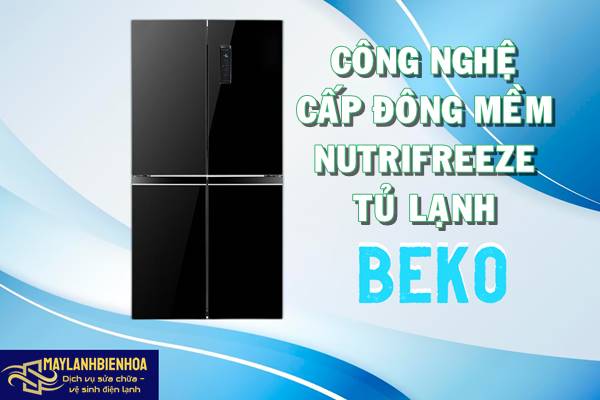 Công nghệ cấp đông mềm Nutrifreeze của tủ lạnh Beko