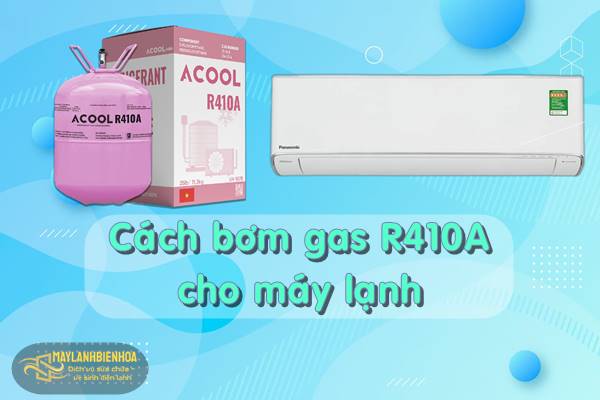 Cách bơm gas R410A cho máy lạnh tại nhà