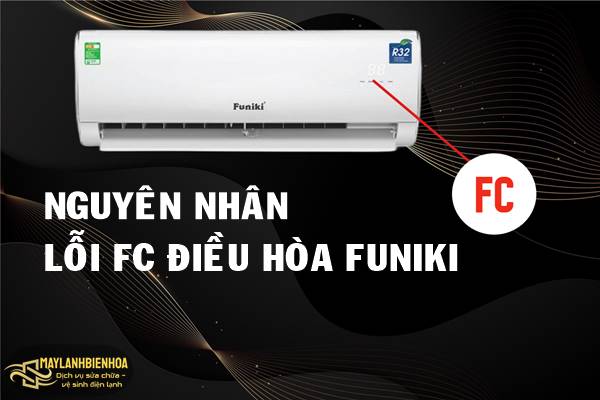 Nguyên nhân lỗi FC điều hòa Funiki