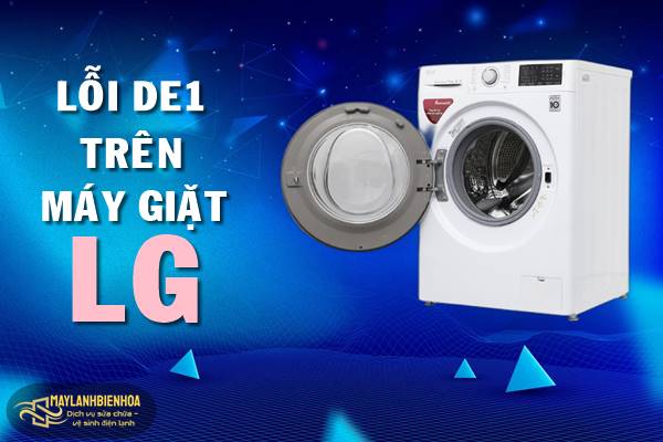 Nguyên nhân lỗi DE1 máy giặt LG