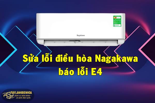 Cách sửa lỗi E4 điều hòa Nagakawa