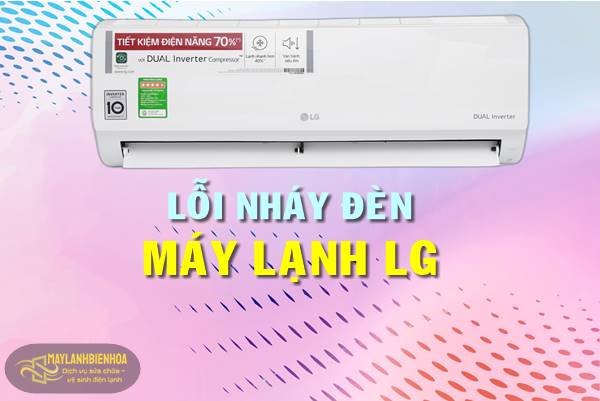 Điều hòa LG lỗi nháy đèn nguồn