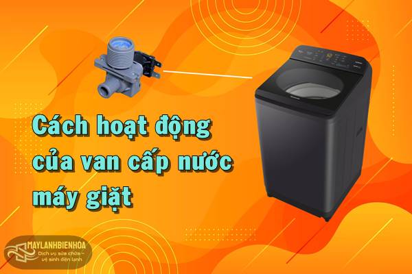 Cách hoạt động của van cấp nước máy giặt