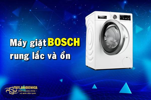 Khắc phục máy giặt Bosch rung lắc và ồn