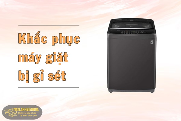 Khắc phục máy giặt bị gỉ sét đơn giản