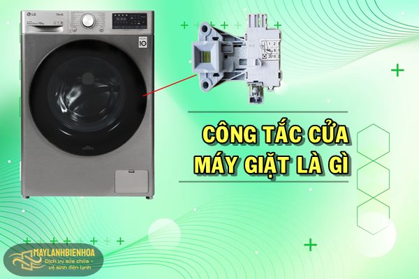 Công tắc cửa của máy giặt là gì?