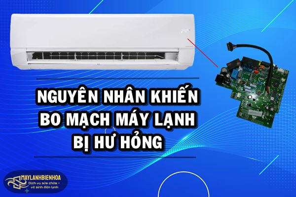 Nguyên nhân khiến bo mạch máy lạnh bị hư
