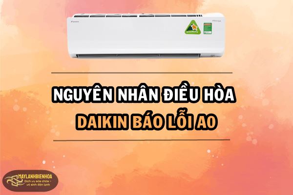 Nguyên nhân điều hòa Daikin báo lỗi A0