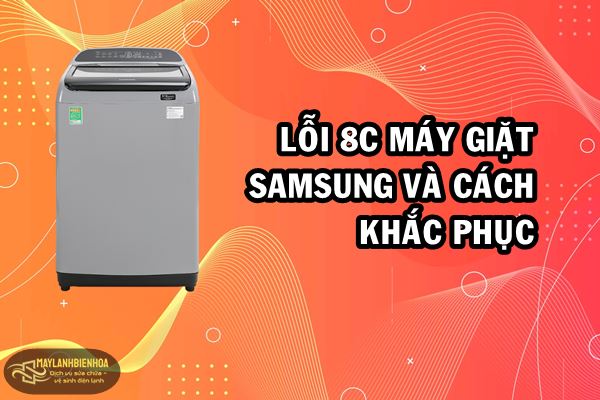 Lỗi 8C máy giặt Samsung và cách khắc phục