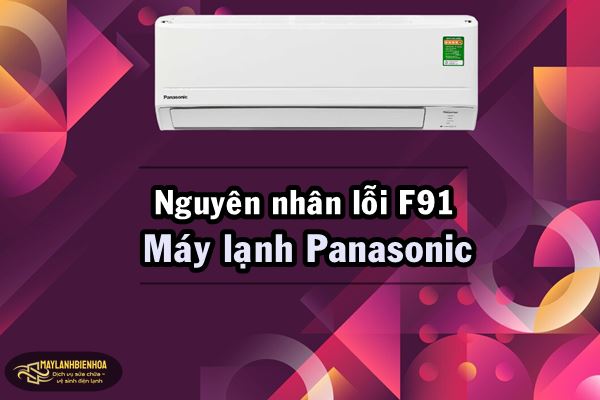 Nguyên nhân lỗi F91 máy lạnh Panasonic