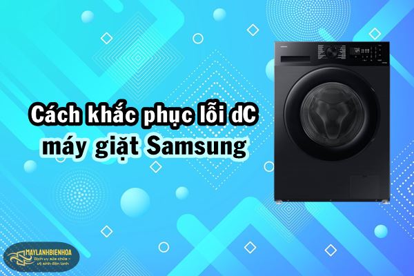 Cách khắc phục lỗi dC máy giặt Samsung